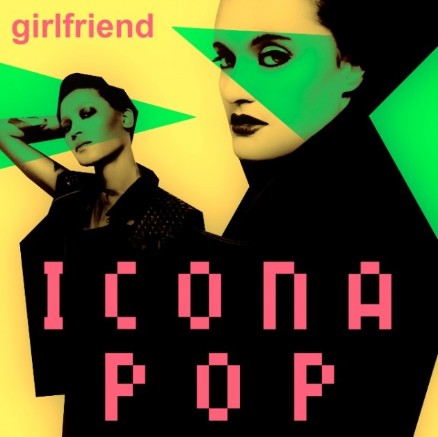 Sencillo "Girlfriend" de Icona Pop.