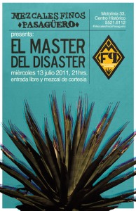 Mezcales Finos presenta: El Master del Disaster en Pasagüero