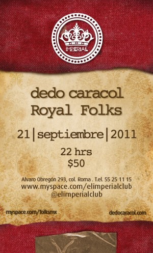 Boletos gratis para Dedo Caracol y Royal Folks hoy en El Imperial