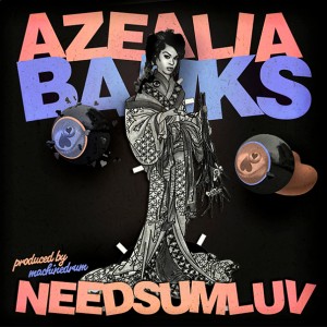 Nueva canción de Azealia Banks: “NEEDSUMLUV”