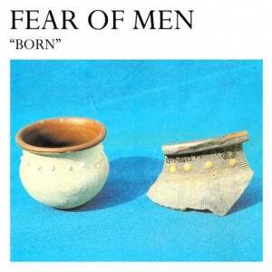 Recomendamos: Fear Of Men – “Born”