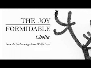 Nueva canción de The Joy Formidable: “Cholla”