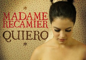Nueva canción de Madame Recamier: “Quiero”