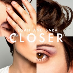 Nueva canción de Tegan & Sara: “Closer”