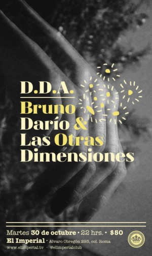 Hoy recomendamos a Bruno Darío y las Otras Dimensiones en El Imperial