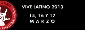 Se anuncian las fechas del Vive Latino 2013