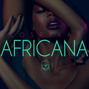 Los Rakas te regalan su nueva canción “Africana”