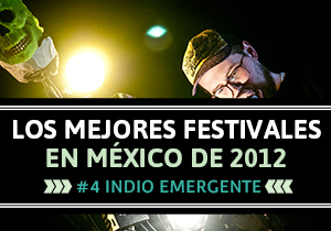 Los 5 mejores festivales en México de 2012: número 4
