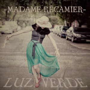 “Luz Verde”, nuevo sencillo del segundo álbum de Madame Récamier