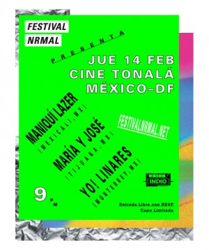 El Festival Nrmal presenta a Maniquí Lazer, Yo! Linares y María y José en vivo en el Cine Tonalá
