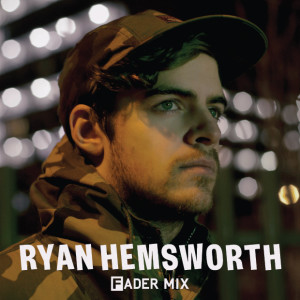Ryan Hemsworth estrena una canción llamada “(｡◕‿◕｡)” en su FADER mix
