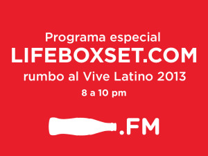 Programa especial en Coca-Cola.FM rumbo al Vive Latino 2013