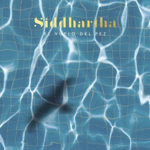 Escuchen completo ‘El Vuelo del Pez’, el nuevo álbum de Siddhartha