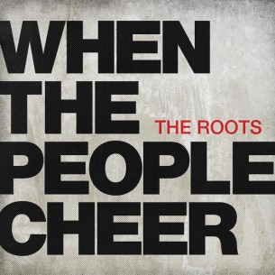 Nueva canción de The Roots: “When The People Cheer”