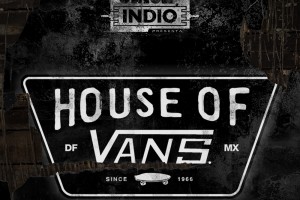 House of Vans México 2014: todos los detalles