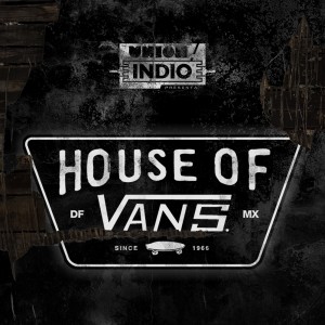 House of Vans México 2014: todos los detalles