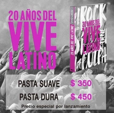‘El rock sí tiene la culpa / 20 años del VL’: un libro que repasa la historia del Vive Latino