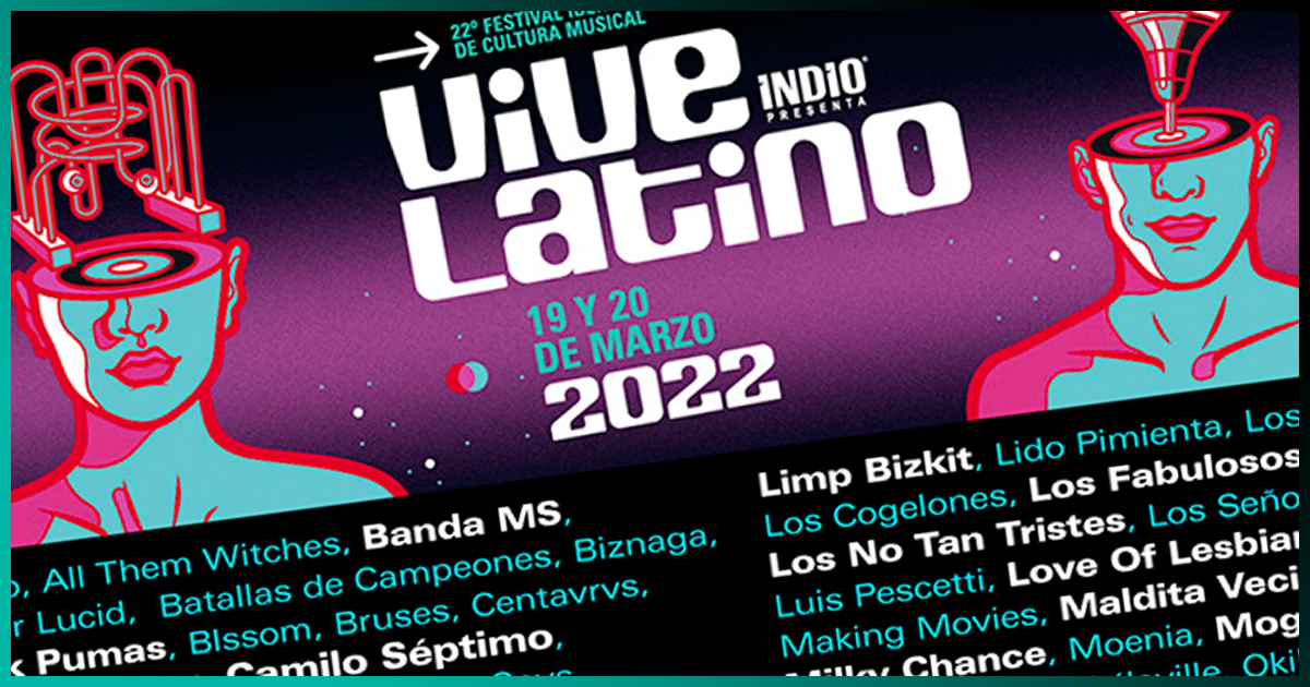 Vive Latino 2022 Cartel Bandas Fechas Boletos Y Detalles