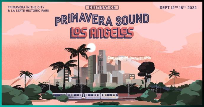 El Primavera Sound llega a Los Ángeles en 2022  con un cartel de súper lujo